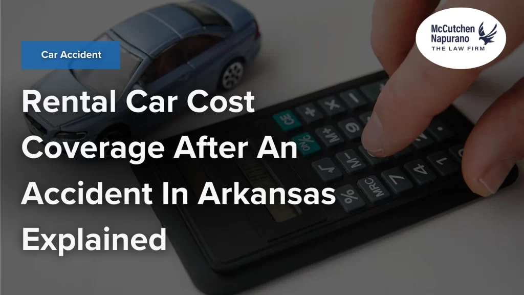 Rental Car Cost Coverage After An Accident In Arkansas Explained image