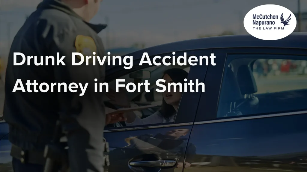Drunk Driving Accident Attorney in Fort Smith Image