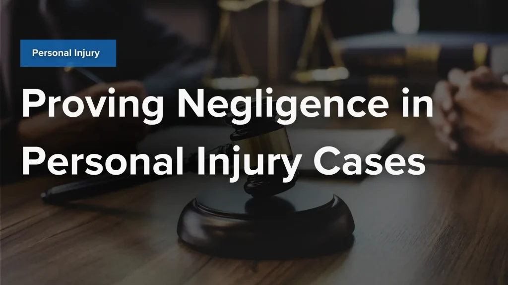Proving Negligence in Personal Injury Cases Image