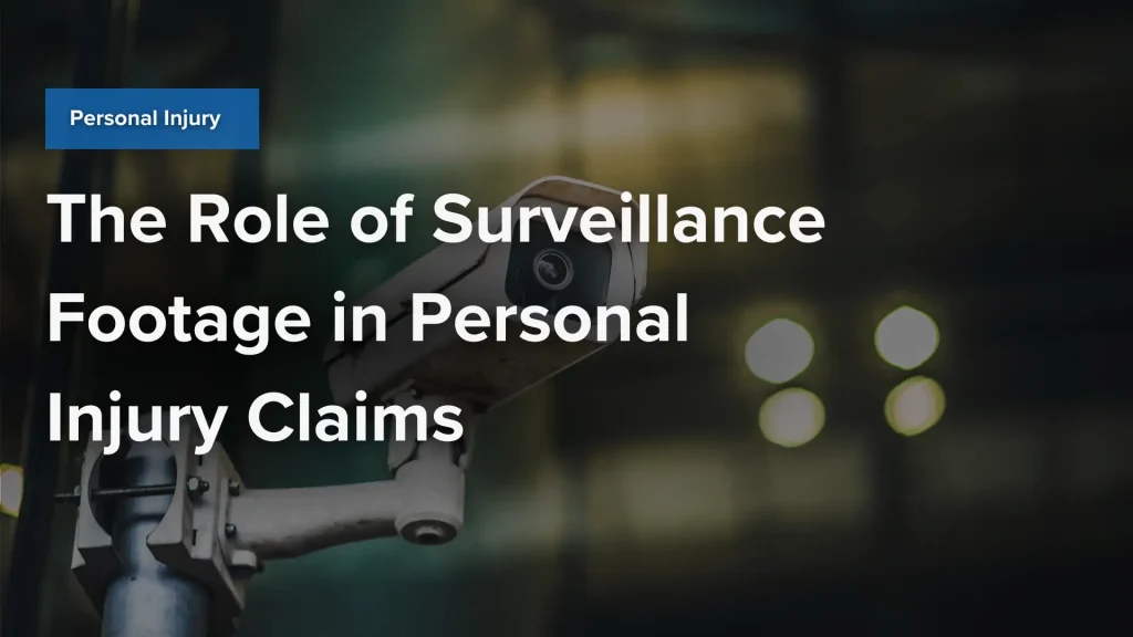 The Role of Surveillance Footage in Personal Injury Claims Image